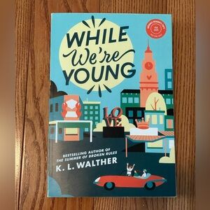 2/$15 ARC, While We’re Young, Novel by K. L Walther